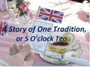       7-8  A story of one tradition, or 5 oclock tea